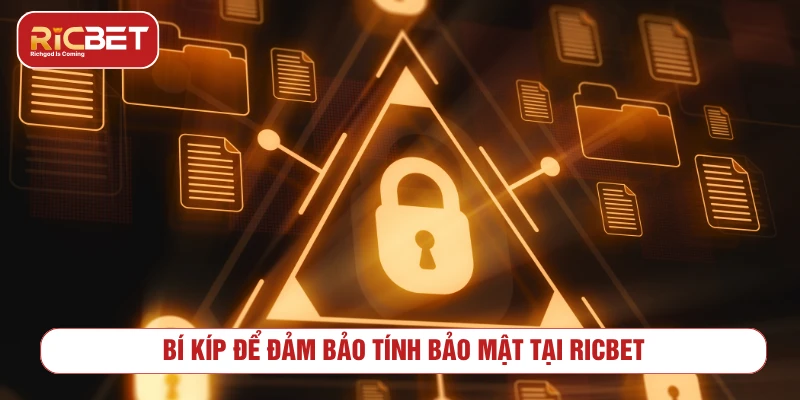 Lưu ý giúp người dùng bảo vệ tài khoản RICBET an toàn hơn