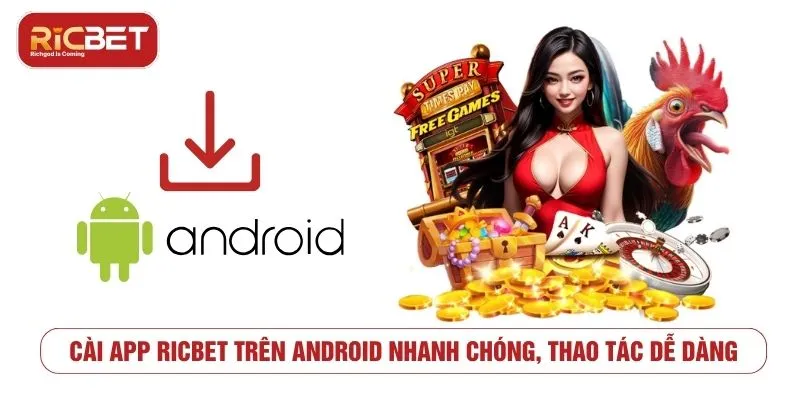 Tải App RICBET - Hướng Dẫn Cài Đặt Android Và iOS Hướng dẫn cài app RICBET trên Android