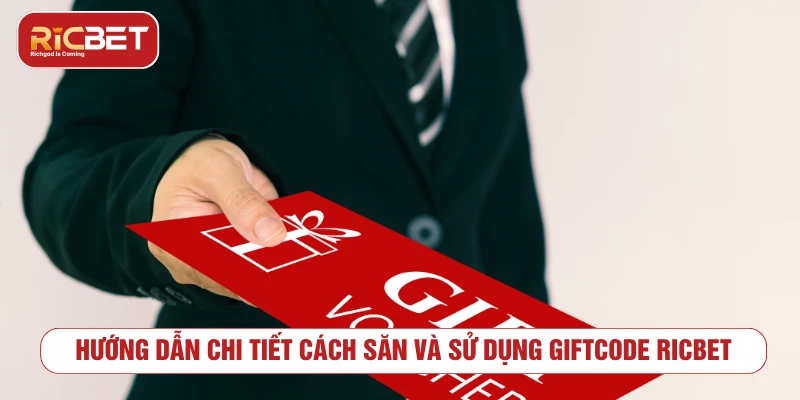 Giftcode RICBET - Cách Nhập Mã Và Điều Kiện Cần Biết Hướng dẫn nhập giftcode RICBET cho người mới