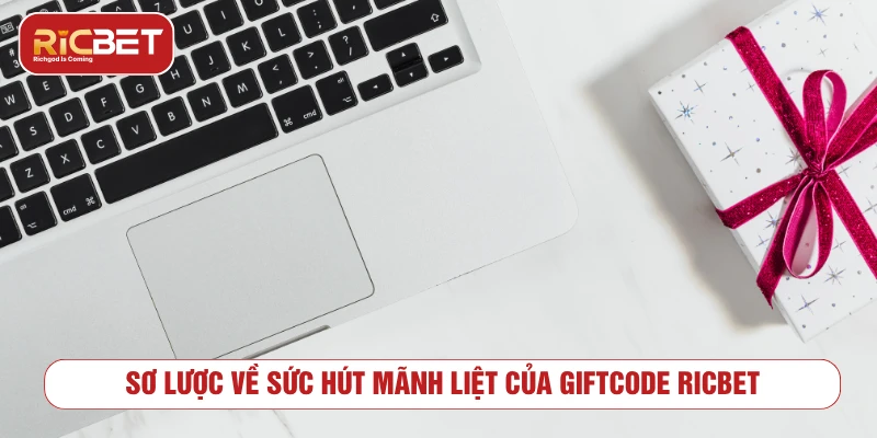 Giftcode RICBET - Cách Nhập Mã Và Điều Kiện Cần Biết Tổng quan về giftcode RICBET và cách sử dụng mã